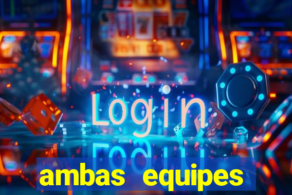 ambas equipes marcam ou mais de 2.5